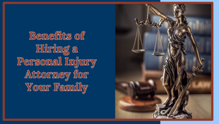 Benefits of Hiring a Personal Injury Attorney for Your Family\y