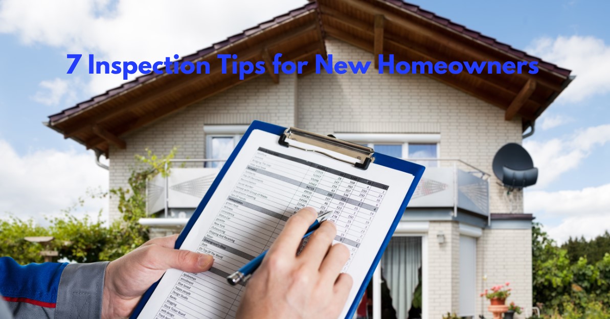 7 Inspection Tips for New Homeowners