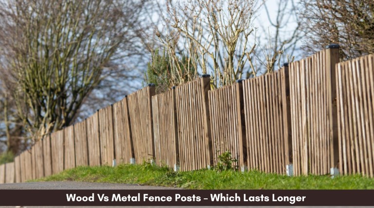 Wood Vs Metal Fence Posts – Which Lasts Longer